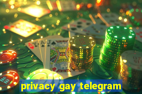 privacy gay telegram